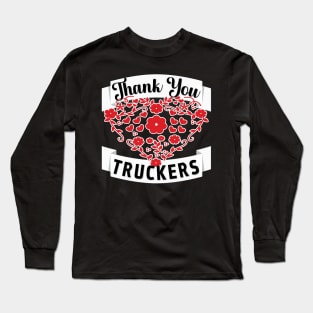 THANK YOU TRUCKERS FLORAL DESIGN WITH WHAT BANNERS BLACK LETTERS Long Sleeve T-Shirt